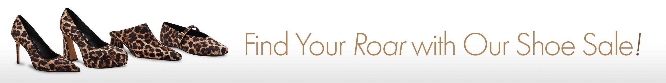 Leopard shoes laid  out with the copy Find your roar with our shoe sale
